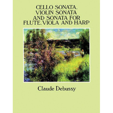 Debussy - Cello Sonata, Violin Sonata and Sonata for Flute, Viola and Harp