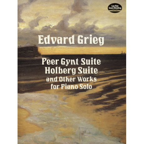 Grieg - Peer Gynt : Holberg Suite and other compositions For Solo Piano