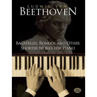 Beethoven -  Bagatelles, Rondos And Other Shorter Works For Piano