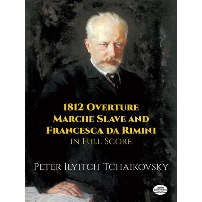 Tchaikovsky - 1812 Overture, Marche Slave and Francesca da Rimini in Full Score