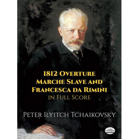 Tchaikovsky - 1812 Overture, Marche Slave and Francesca da Rimini in Full Score