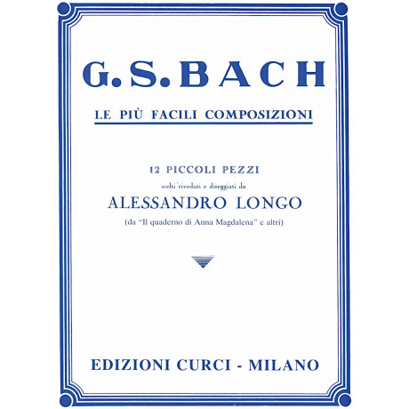 Johann Sebastian Bach - Le più facili composizioni - 12 Piccoli pezzi [NEW COVER]