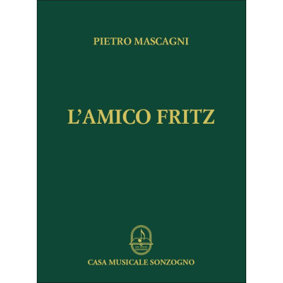 Mascagni - L'Amico Fritz Per Canto e Pianoforte