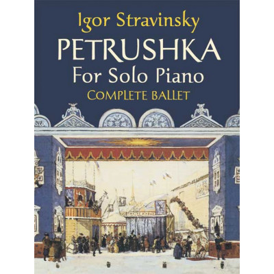 Stravinsky - Petrushka for Solo Piano: Complete Ballet