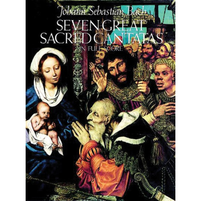 Bach - Seven Great Sacred Cantatas in Full Scores