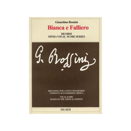 Rossini - Bianca e Falliero, o sia Il consiglio dei tre Per Canto e Pianoforte