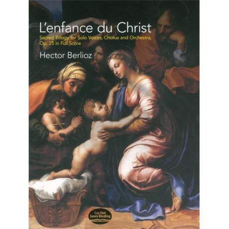 Berlioz  - L'enfance du Christ op. 25 in Full Score