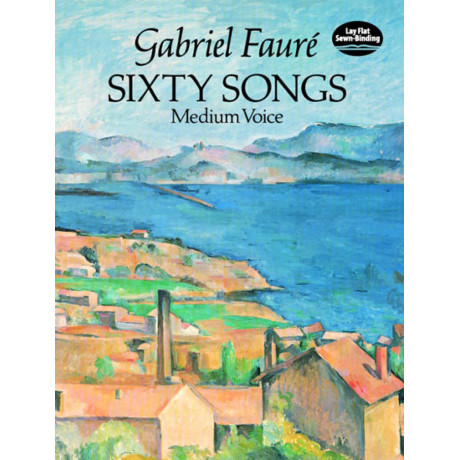 Faurè  - 60 Songs For Medium Voice and Piano