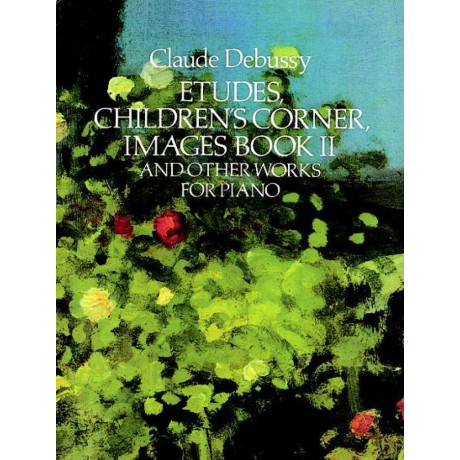 Debussy  - Etudes Children's Corner Images Book II  For Piano