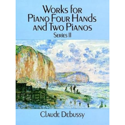 Debussy  - Works for Piano Four Hands and Two Pianos, Series II