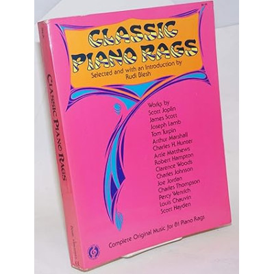 Classic Piano Rags: Complete Original Music for 81 Piano Rags