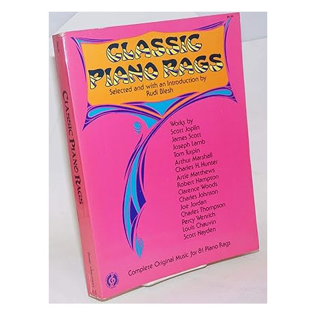 Classic Piano Rags: Complete Original Music for 81 Piano Rags