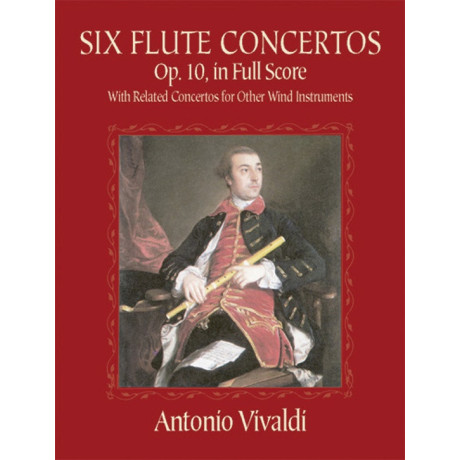 Vivaldi - Six Flute Concertos, Opus 10, with Related Concertos for Other Wind Instruments in Full Score