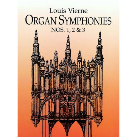 Vierne - Organ Symphonies 1, 2 & 3 For Organ