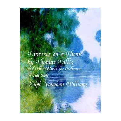 Williams - Fantasia on a Theme by Thomas Tallis and Other Works for Orchestra in Full Score