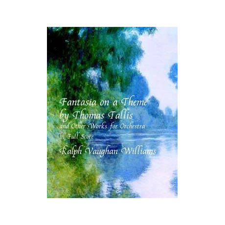 Williams - Fantasia on a Theme by Thomas Tallis and Other Works for Orchestra in Full Score