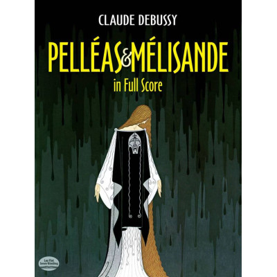Debussy - Pelleas Et Melisande In Full Score
