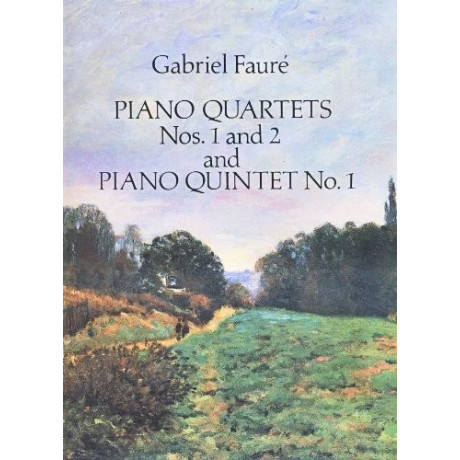 Faurè  - Piano Quartets Nos. 1 & 2 and Quintet No. 1