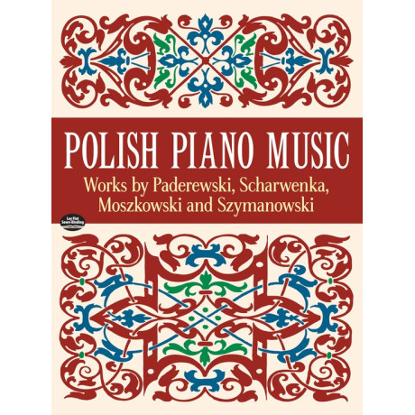 Polish Piano Music Works by Paderewski, Scharwenka, Moszkowski and Szymanowski