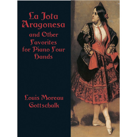 Gottschalk - La Jota Aragonesa and Other Favorites for Piano Four Hands