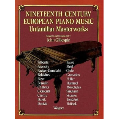 Nineteenth-Century European Piano Music : Unfamiliar Master Works