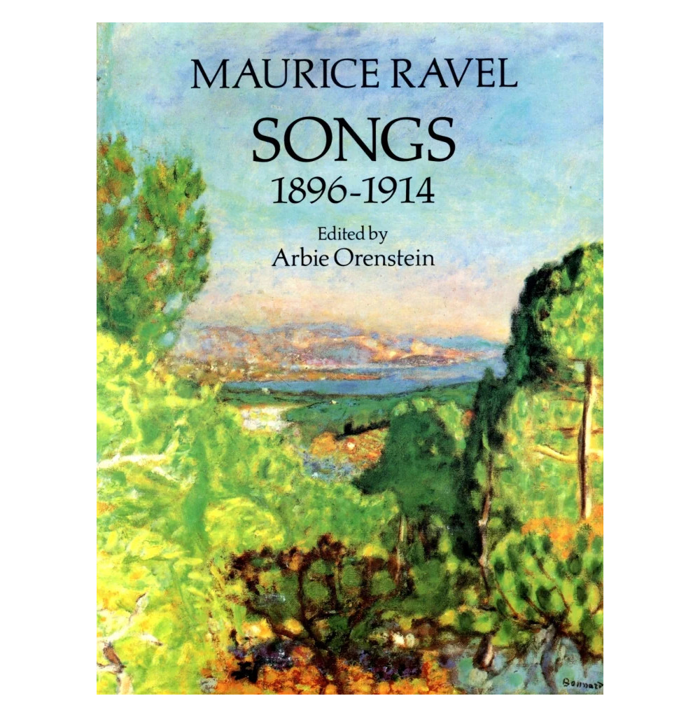 Ravel -  Songs 1896-1914 For Voice and Piano Ravel -  Songs 1896-1914 For Voice and Piano