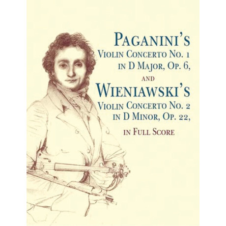 Paganini's Violin Concerto No. 1 in D Major, Opus 6, and Wieniawski's Violin Concerto No. 2 in D Minor, Opus 22