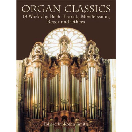 Organ Classics - 21 Works by Bach, Franck, Guilmant, Vierne, and Others