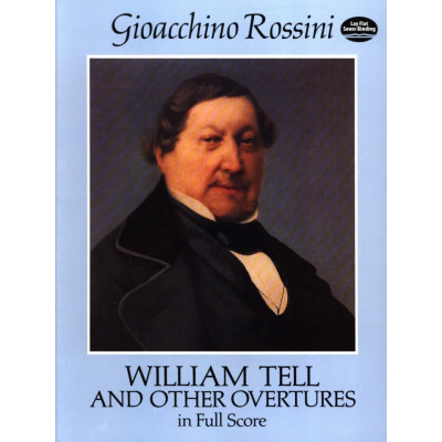 Rossini - William Tell And Other Overtures in Full Score