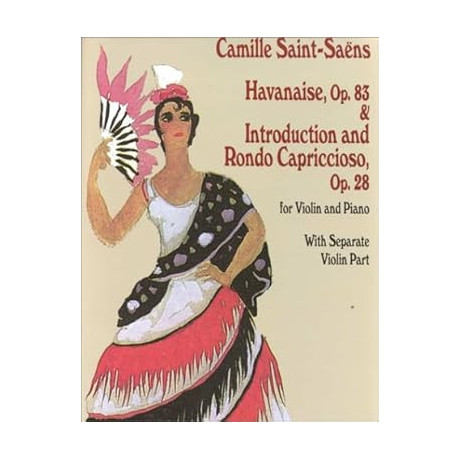 Saint-Saëns - Havanaise, Op. 83, & Introduction and Rondo Capriccioso, Op. 28: for Violin and Piano