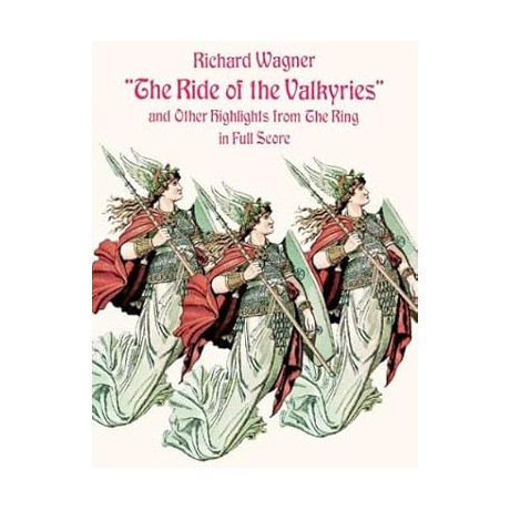 Wagner - Ride of the Valkyries and Other Highlights from the Ring Cycle: In Full Score
