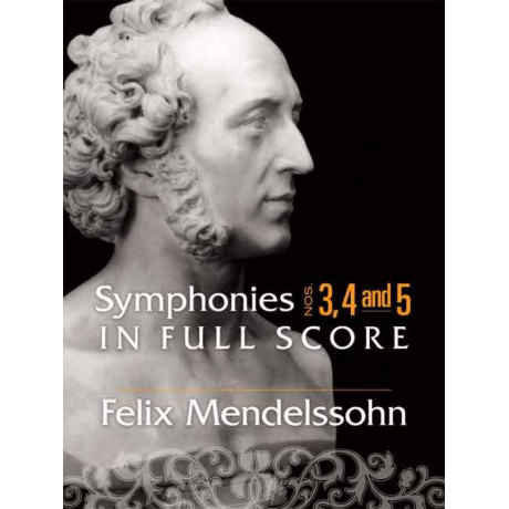 Mendelssohn  - Symphonies 3, 4 and 5 In Full Score