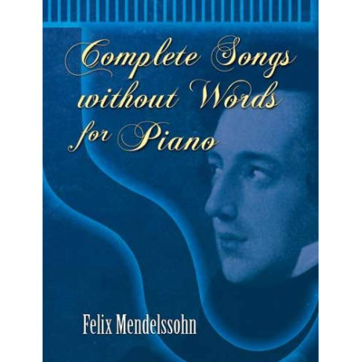Mendelssohn  - Complete Songs Without Words For Piano