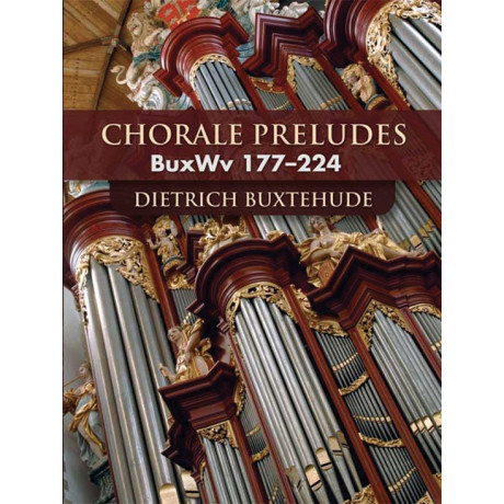 Buxtehude - Chorale Preludes, BuxWv 177-224 for Organ