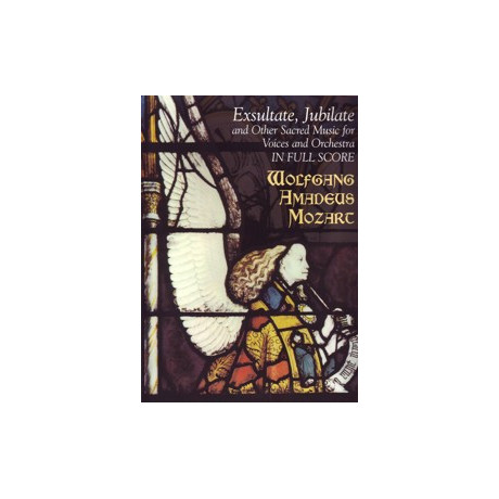 Mozart - Exsultate, Jubilate and Other Sacred Music for Voices and Orchestra, in Full Score