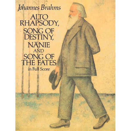 Brahms - Alto Rhapsody, Song of Destiny, Nänie and Song of the Fates in Full Score