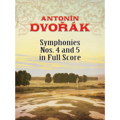 Dvorak - Symphonies Nos. 4 and 5 in Full Score