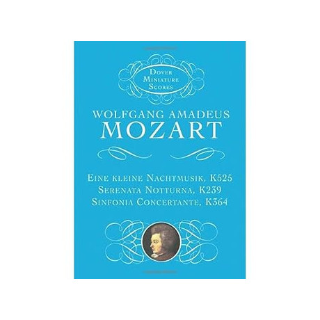 Mozart - Eine Kleine Nachtmusik, Serenata Notturna, & Sinfonia Concertante  in Pocket Score