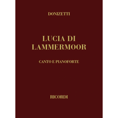 Donizetti - Lucia di Lammermoor - Rid. per canto e pianoforte (rilegato)