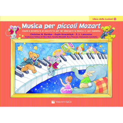 Barden / Kowalchyk / Lancaster - Musica per Piccoli Mozart – Libro delle Lezioni – Vol. 1