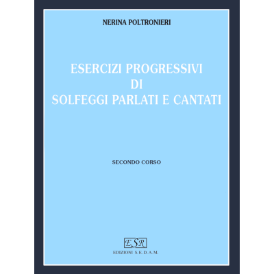 Nerina Poltronieri - Esercizi progessivi di solfeggi parlati e cantati - Secondo corso