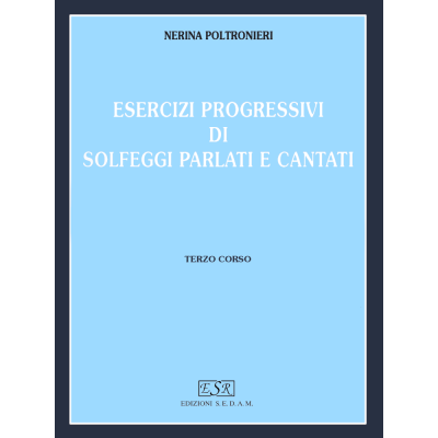 Nerina Poltronieri - Esercizi progessivi di solfeggi parlati e cantati - Terzo corso