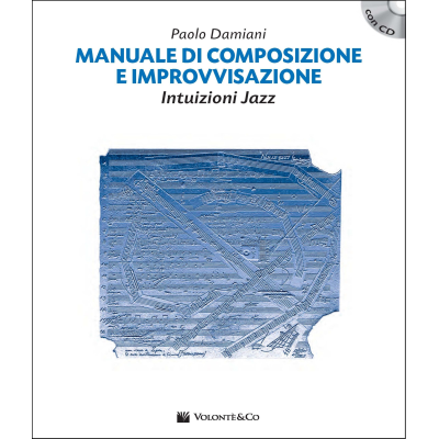 Damiani - Manuale di Composizione e Improvvisazione – Intuizioni jazz (con CD)