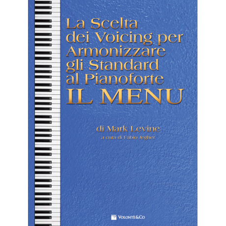 Levine - La Scelta dei Voicing per Armonizzare gli Standard al Pianoforte – Il Menu
