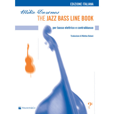 Downes - The Jazz Bass Line Book – Per basso elettrico e contrabbasso (Edizione Italiana)