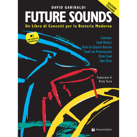 Garibaldi - Future Sounds – Un libro di concetti per la batteria moderna – Edizione Italiana (con audio in download)