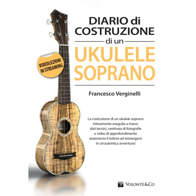 Verginelli - Diario di Costruzione di un Ukulele Soprano (con video on streaming)