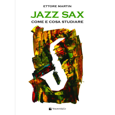 Martin - Jazz Sax – Come e Cosa Studiare – Per Tutti i Tipi di Sax