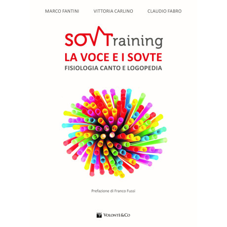 Fabro/Carlino/Fantini - SOVTraining: La Voce e i SOVTE – Fisiologia, Canto e Logopedia
