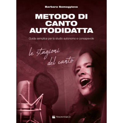 Somogyiova - Metodo Di Canto Autodidatta – Guida Semplice per lo Studio Autonomo e Consapevole